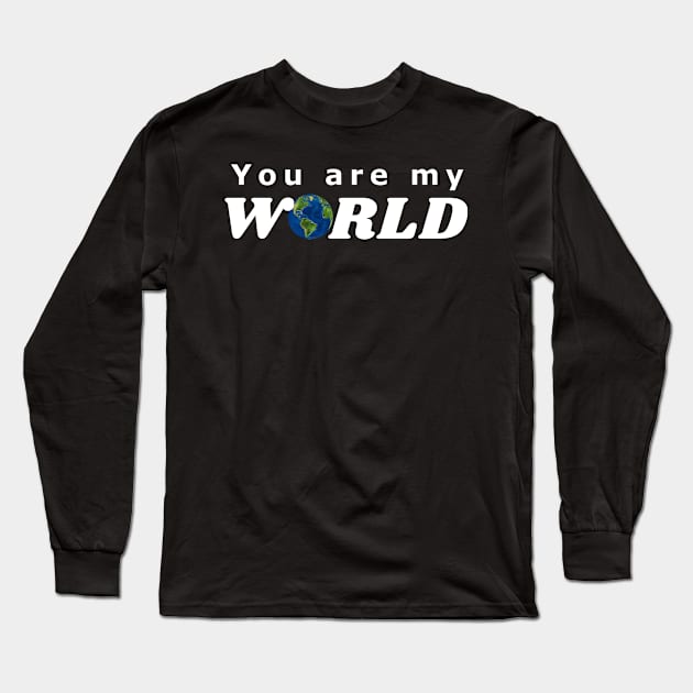 You are my World Long Sleeve T-Shirt by IndiPrintables